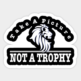 anti hunting - take a picture not a trophy Sticker